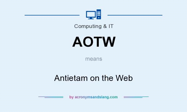 What does AOTW mean? It stands for Antietam on the Web