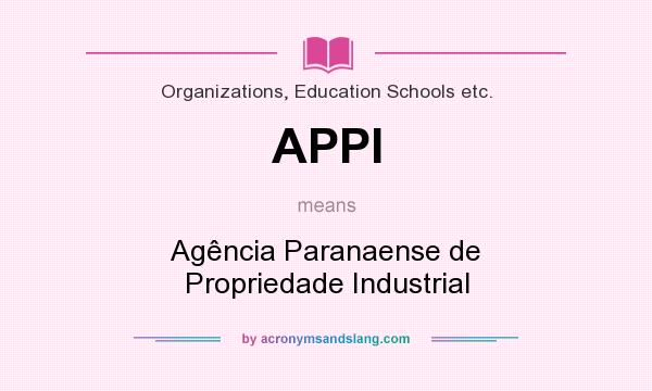 What does APPI mean? It stands for Agência Paranaense de Propriedade Industrial