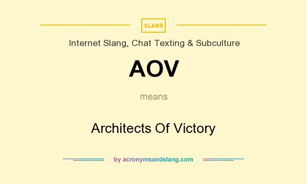 What does AOV mean? It stands for Architects Of Victory