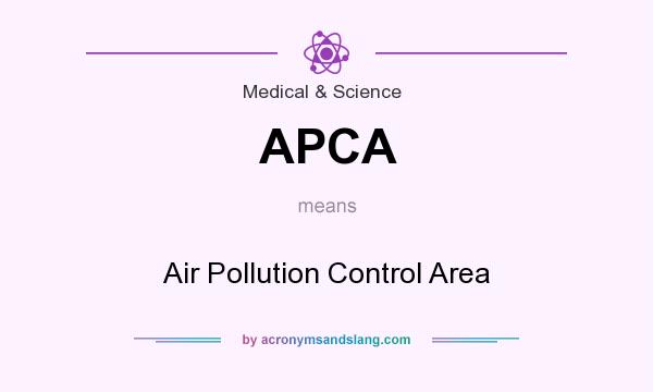 What does APCA mean? It stands for Air Pollution Control Area