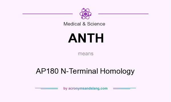 What does ANTH mean? It stands for AP180 N-Terminal Homology