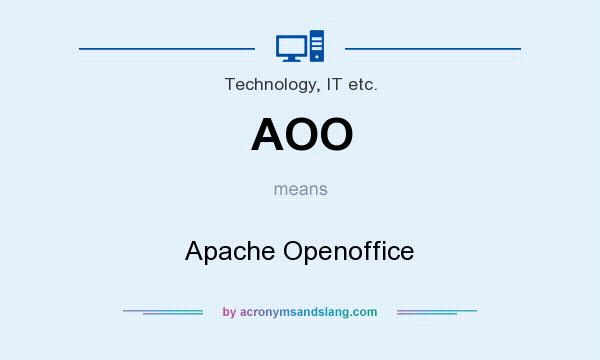 What does AOO mean? It stands for Apache Openoffice