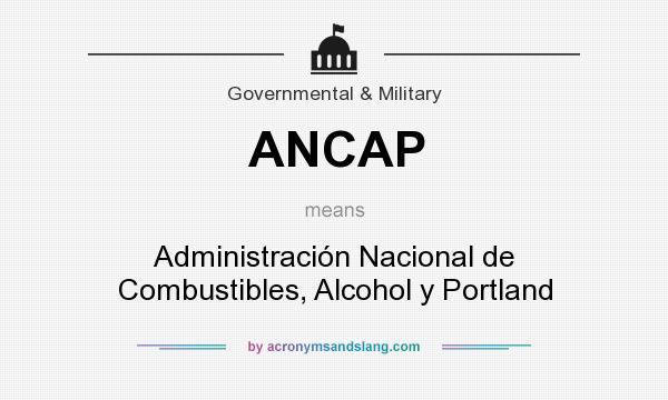 What does ANCAP mean? It stands for Administración Nacional de Combustibles, Alcohol y Portland