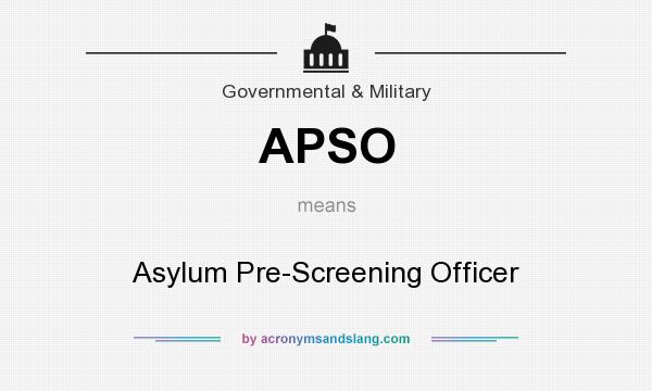 What does APSO mean? It stands for Asylum Pre-Screening Officer