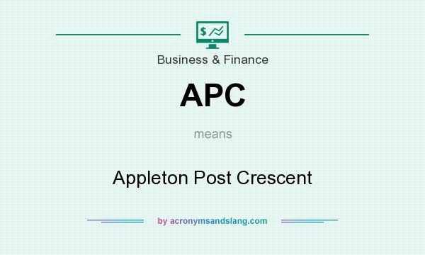 What does APC mean? It stands for Appleton Post Crescent