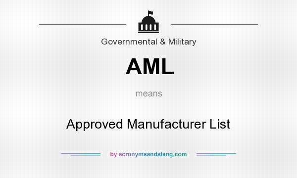 What does AML mean? It stands for Approved Manufacturer List