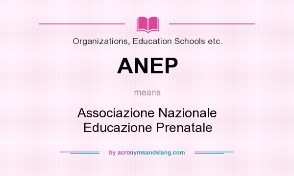 What does ANEP mean? It stands for Associazione Nazionale Educazione Prenatale