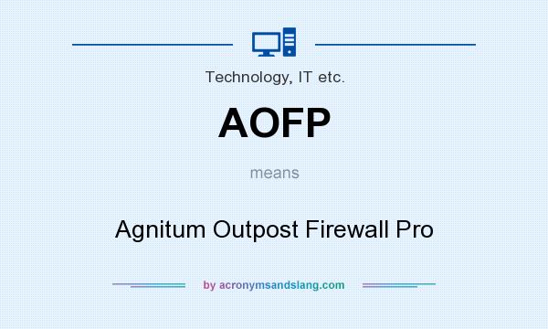 What does AOFP mean? It stands for Agnitum Outpost Firewall Pro