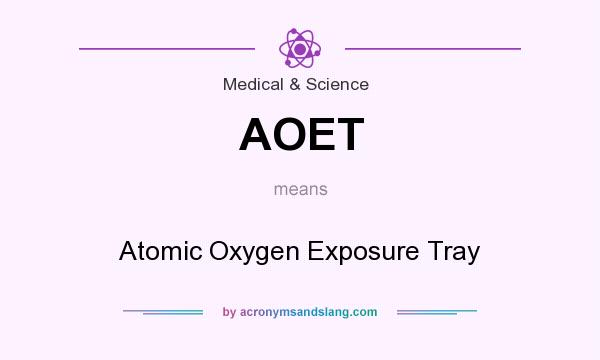 What does AOET mean? It stands for Atomic Oxygen Exposure Tray