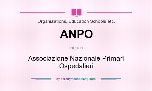 What does ANPO mean? It stands for Associazione Nazionale Primari Ospedalieri