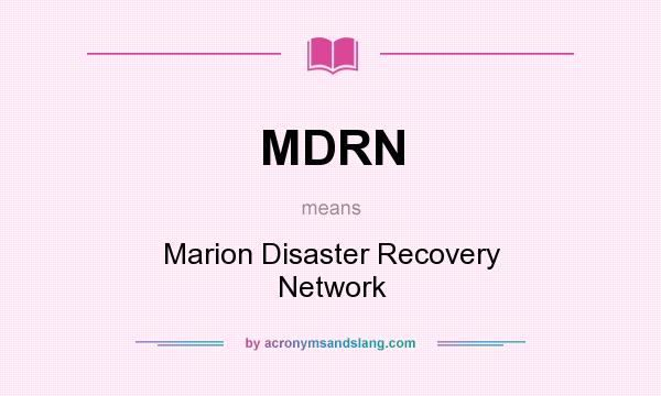 What does MDRN mean? It stands for Marion Disaster Recovery Network