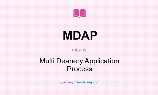 What does MDAP mean? It stands for Multi Deanery Application Process