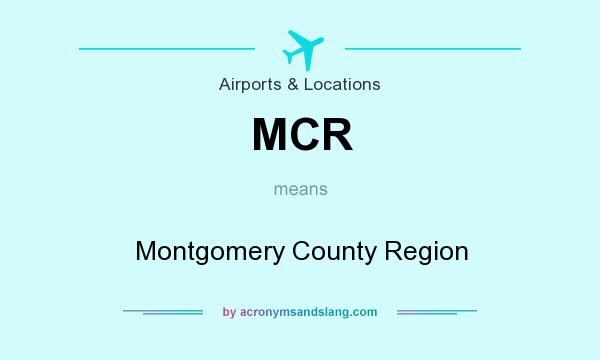 What does MCR mean? It stands for Montgomery County Region