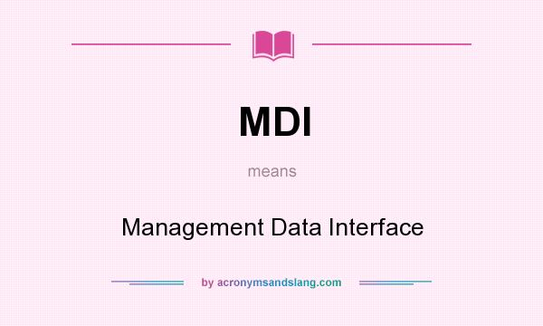 What does MDI mean? It stands for Management Data Interface