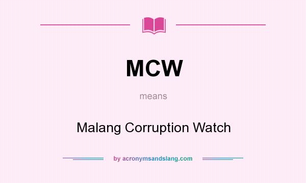 What does MCW mean? It stands for Malang Corruption Watch
