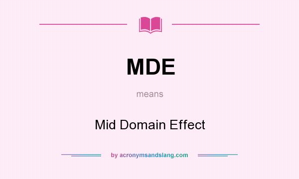 What does MDE mean? It stands for Mid Domain Effect