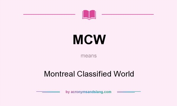 What does MCW mean? It stands for Montreal Classified World