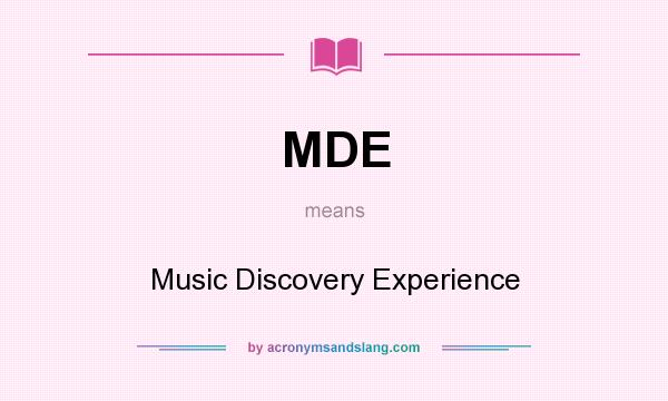 What does MDE mean? It stands for Music Discovery Experience