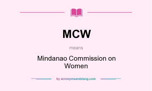 What does MCW mean? It stands for Mindanao Commission on Women