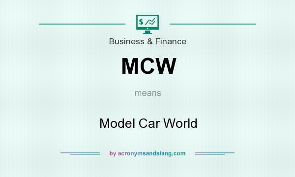 What does MCW mean? It stands for Model Car World