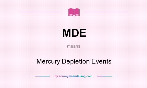 What does MDE mean? It stands for Mercury Depletion Events