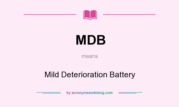 What does MDB mean? It stands for Mild Deterioration Battery