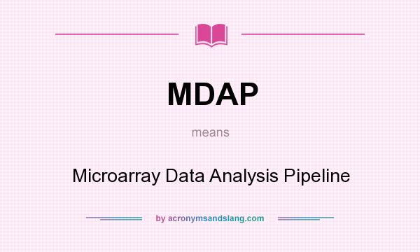What does MDAP mean? It stands for Microarray Data Analysis Pipeline