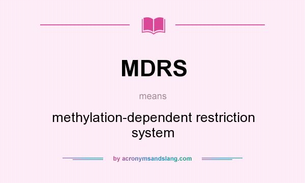 What does MDRS mean? It stands for methylation-dependent restriction system