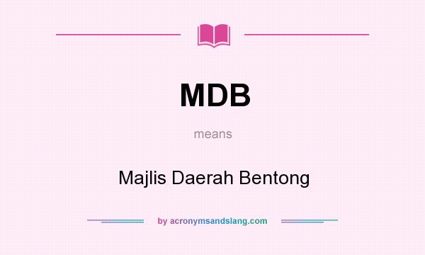 What does MDB mean? It stands for Majlis Daerah Bentong