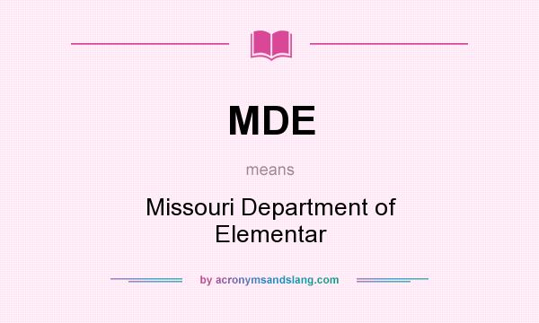 What does MDE mean? It stands for Missouri Department of Elementar