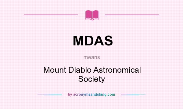 What does MDAS mean? It stands for Mount Diablo Astronomical Society