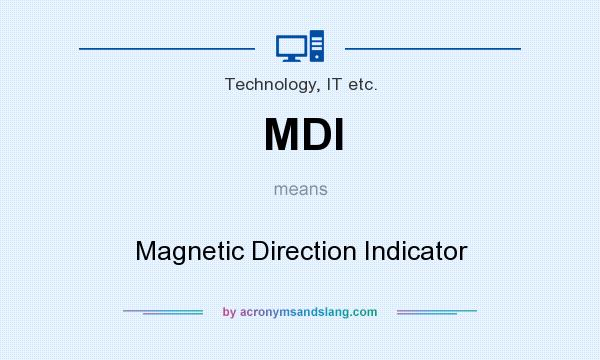 What does MDI mean? It stands for Magnetic Direction Indicator