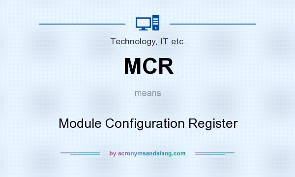 What does MCR mean? It stands for Module Configuration Register