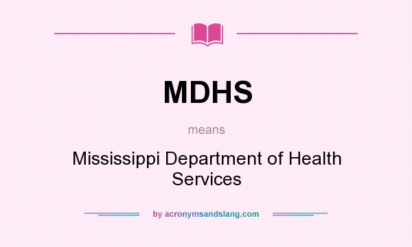 What does MDHS mean? It stands for Mississippi Department of Health Services