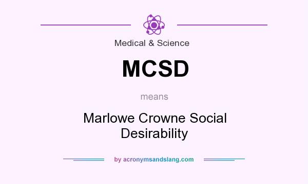 What does MCSD mean? It stands for Marlowe Crowne Social Desirability