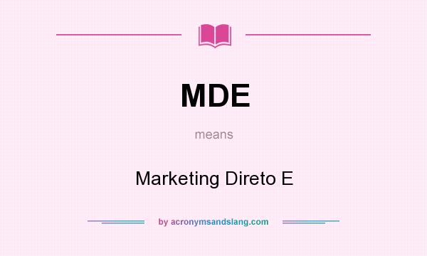 What does MDE mean? It stands for Marketing Direto E
