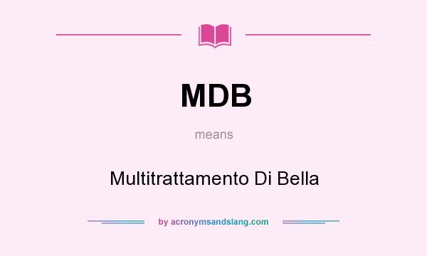 What does MDB mean? It stands for Multitrattamento Di Bella