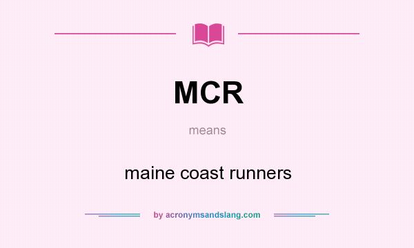 What does MCR mean? It stands for maine coast runners