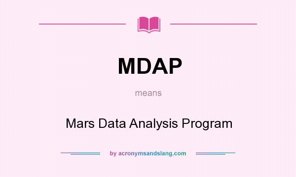 What does MDAP mean? It stands for Mars Data Analysis Program