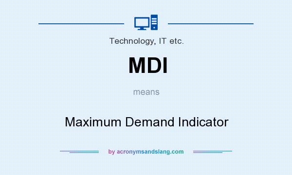 What does MDI mean? It stands for Maximum Demand Indicator