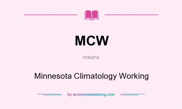 What does MCW mean? It stands for Minnesota Climatology Working