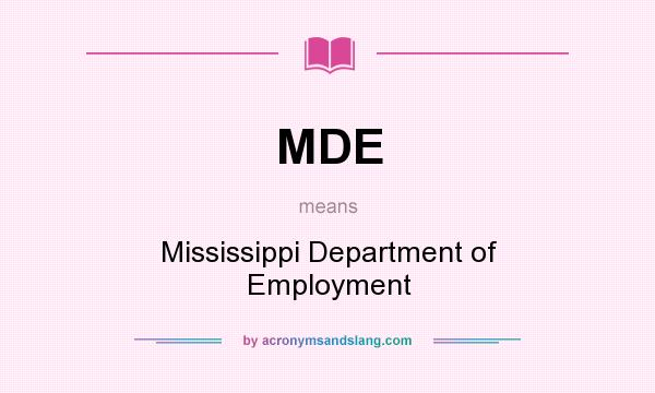 What does MDE mean? It stands for Mississippi Department of Employment