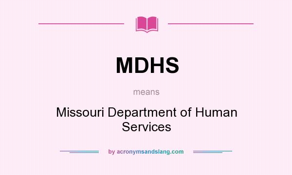 What does MDHS mean? It stands for Missouri Department of Human Services