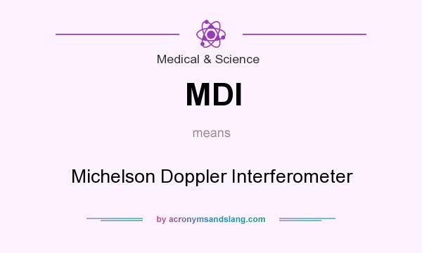 What does MDI mean? It stands for Michelson Doppler Interferometer