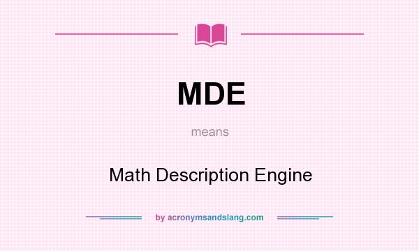 What does MDE mean? It stands for Math Description Engine