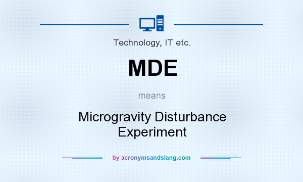 What does MDE mean? It stands for Microgravity Disturbance Experiment