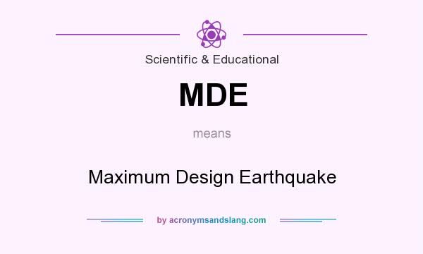 What does MDE mean? It stands for Maximum Design Earthquake