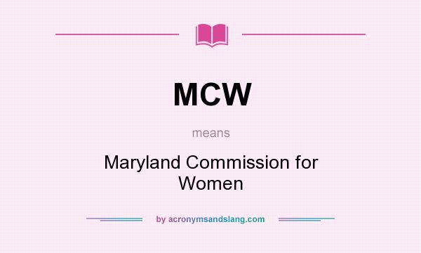 What does MCW mean? It stands for Maryland Commission for Women