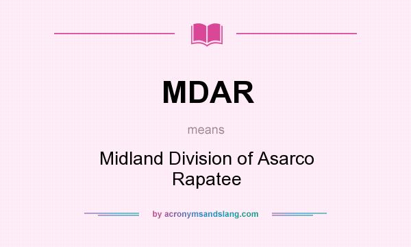 What does MDAR mean? It stands for Midland Division of Asarco Rapatee