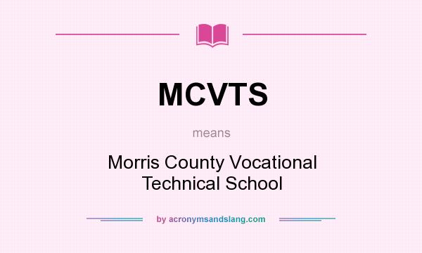 What does MCVTS mean? It stands for Morris County Vocational Technical School